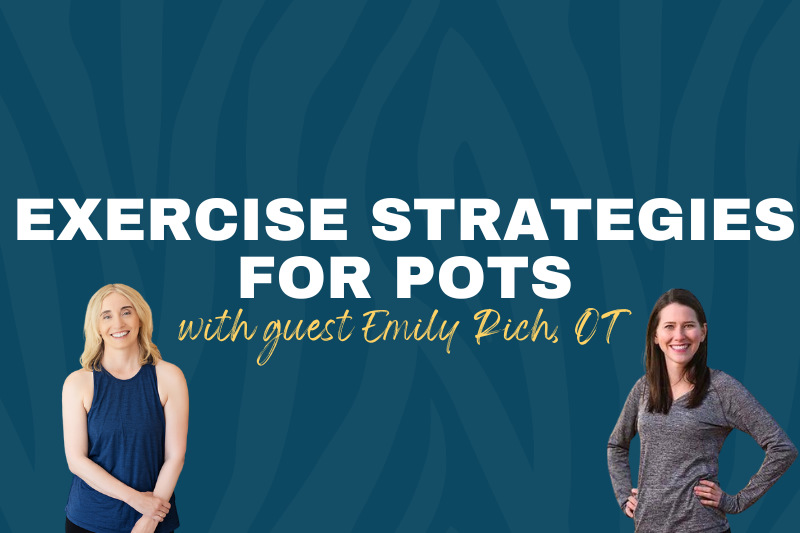 POTS and Exercise with Emily Rich, OT - Jeannie Di Bon